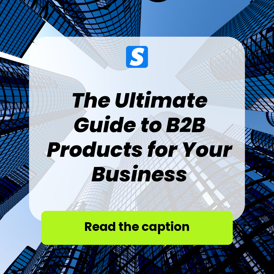The Ultimate Guide to B2B Products for Your Business