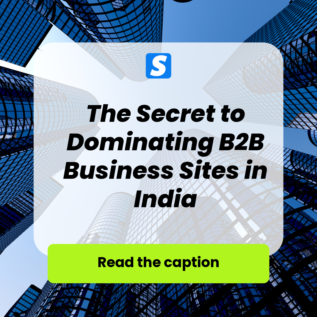The Secret to Dominating B2B Business Sites in India