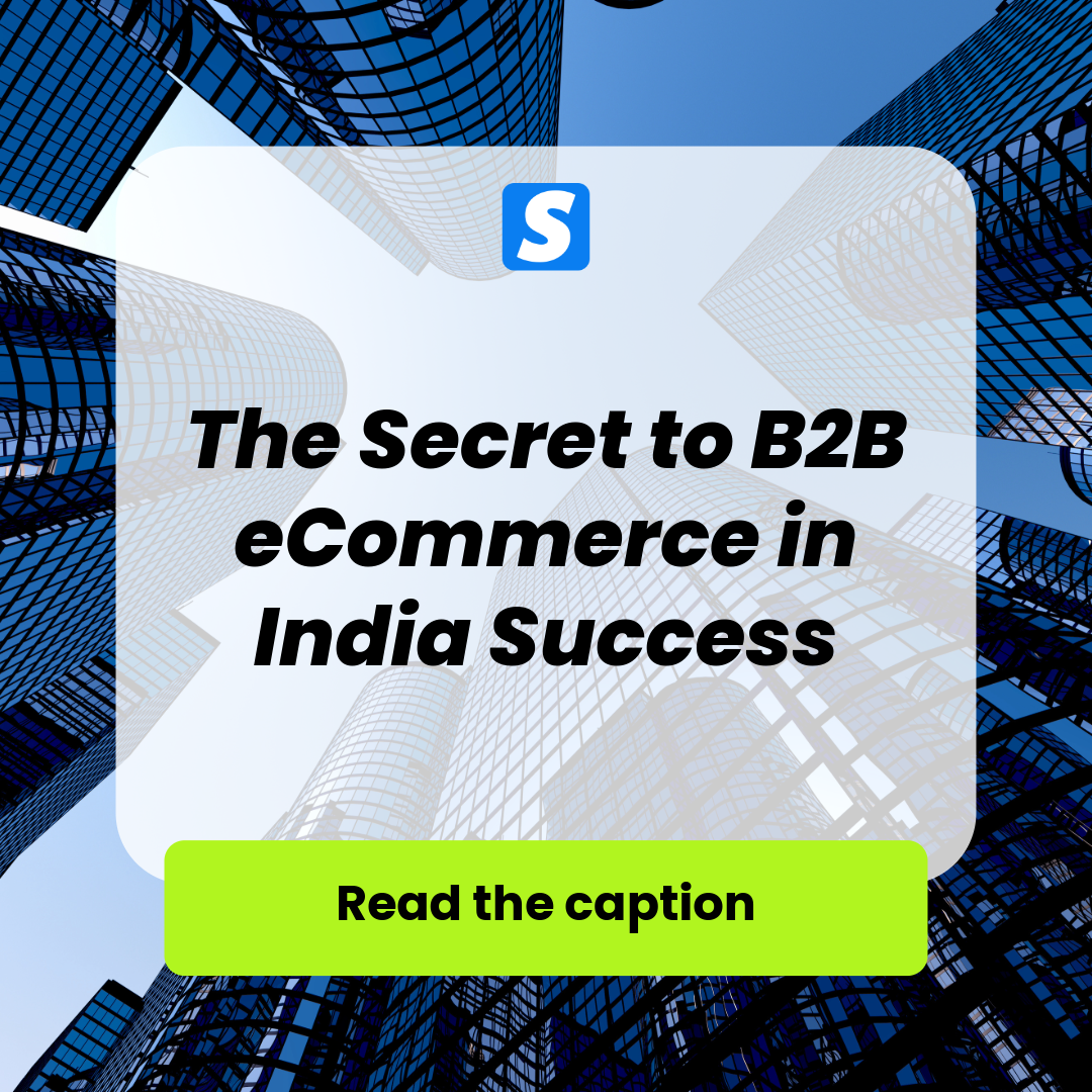 The Secret to B2B eCommerce in India Success